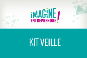 Kit Veille Imagine Entreprendre !